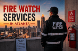 Fire Watch Services in Atlanta: When You Need One and What to Expect