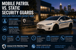 Mobile Patrol vs. Static Security Guards